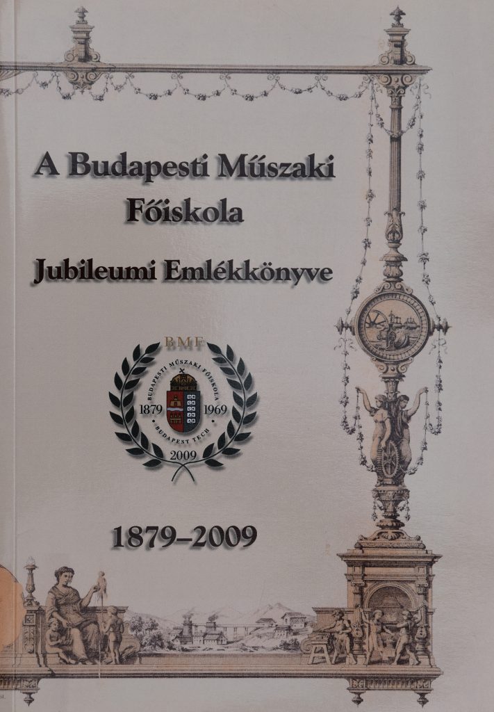 Budapesti Műszaki Főiskola - Jubileumi Évkönyv 1879-2009